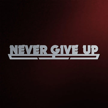 Never Give Up Medal Hanger Display in stainless steel with bold lettering, perfect for showcasing athletic achievements on any wall.